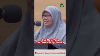 Ustazah Muzayyanah Abdullah  Dua Mata Yang Tak Disentuh Api Neraka [upl. by Connell]