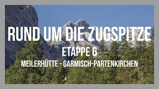 Rund um die Zugspitze  Etappe 6  Meilerhütte  GarmischPartenkirchen  GPSTrack [upl. by Leksehcey184]