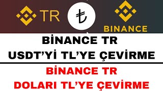 Binance TR Usdt TRY Çevirme  Binance TR Doları TLye Çevirme [upl. by Feilak]