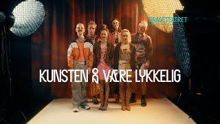 Brageteatret  «Kunsten å være lykkelig» [upl. by Dray]