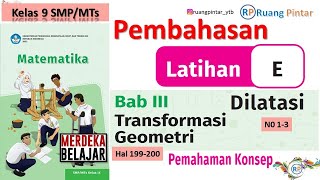 Pembahasan Latihan E Dilatasi Hal 199200 Bab 3 TRANSFORMASI Kelas 9 SMP Kurikulum Merdeka [upl. by Desberg907]