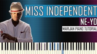 How To Play NeYo  Miss Independent  Piano Tutorial [upl. by Heyer]