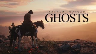 Arthur Morgan  Ghosts Tribute [upl. by Adneram]