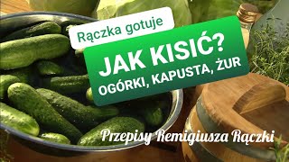 Rączka gotuje  przetwory kiszone ogórki kiszona kapusta i żur [upl. by Anemij]