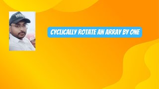 Cyclically Rotate an array by one [upl. by Yddub175]