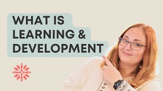 What is Learning and Development [upl. by Eirojam951]