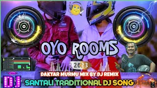 oyo room new santali dj song 2023 😍 oyo room santali dj video 💞 dj daktar murmu dj jbl [upl. by Ailedamla]