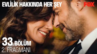 Evlilik Hakkında Her Şey 33 Bölüm 2 Fragmanı  FİNAL [upl. by Chadburn]