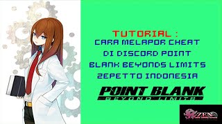 Cara Melapor Cheat Di Discord Point Blank Beyonds Limits Zepetto Indonesia [upl. by Peih]