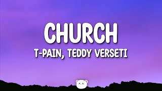 TPain Teddy Verseti  Church Lyrics [upl. by Balf]