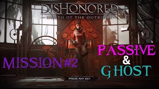 Dishonored Death of the Outsider Mission 2 VERY HARD PASSIVEampGHOST [upl. by Margetts304]