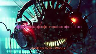 Hardcore Scm  Whorls  Ambient Hardstyle  2017 [upl. by Odelinda779]