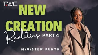 NEW CREATION REALITIES  PART 4  Minister Funto [upl. by Hterag]