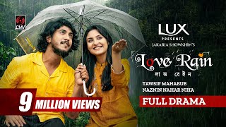 Love Rain  লাভ রেইন  Full Natok  Tawsif Mahbub  Naznin Niha Jakaria Showkhin Bangla Natok 2024 [upl. by Wilkison474]