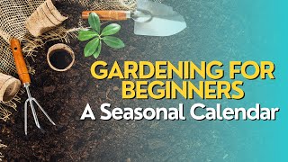 Gardening for Beginners A Seasonal Calendar [upl. by Yldarb]