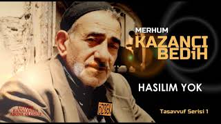 KAZANCI BEDİH  HÂSILIM YOK [upl. by Enelie]