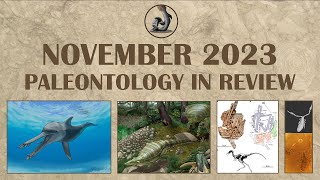 November 2023  Paleontology in Review [upl. by Audi]