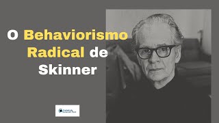 O Behaviorismo Radical de Skinner vídeo aula [upl. by Lotson789]