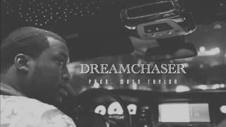 FREE Meek Mill Type Beat 2017 quotDreamchaserquot Prod Mason Taylor [upl. by Atiekan]