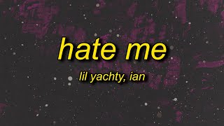 Lil Yachty amp Ian  Hate Me [upl. by Dannel593]