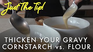 Just the Tip How to THICKEN your Gravy  Cornstarch vs Flour [upl. by Binah411]