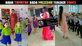 Aaha Tamatar Bada Mazedar School Teachers Dance  aaha tamatar bada mazedar dance teacher Name [upl. by Hoagland930]