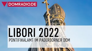 Libori 2022 in Paderborn  Pontifikalamt mit Kurienbischof Josef Clemens [upl. by Fates466]