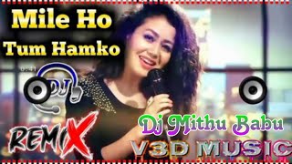 मिले हो तुम हमको बड़े नसीबों से Mile ho tum humko Neha Kakkar djmithubabu  djmithumusic [upl. by Mattox]