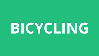 How To Pronounce Bicycling  Pronunciation Academy [upl. by Fawne]