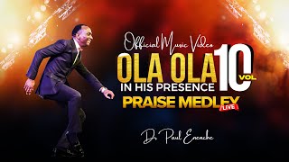 Dr Paul Enenche  Ola Ola In His Presence Vol 10 Live Official Music Video [upl. by Blanca]