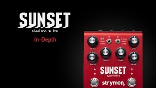 Strymon Sunset  Dual Overdrive  InDepth Demo [upl. by Akcira]