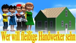 Wer will fleißige Handwerker sehn 3D  Kinderlieder deutsch [upl. by Assilana595]