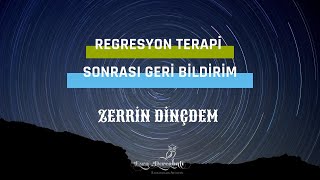 REGRESYON NEDÄ°R REGRESYON TERAPÄ° SONRASI GERÄ° BÄ°LDÄ°RÄ°M ZERRÄ°N DÄ°NÃ‡DEM [upl. by Gardel]