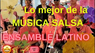 Ensamble Latino y lo mejor de su MÚSICA SALSA [upl. by Nnaecarg449]