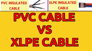 XLPE CABLE VS PVC CABLEXLPE CABLE FULL FORM DIFFERENCE BETWEEN XLPE CABLE AND PVC CABLE [upl. by Fagin230]