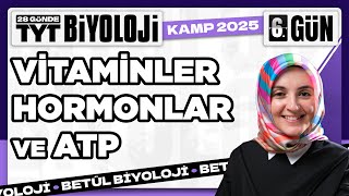 6 Vitaminler Hormonlar ATP  2025 TYT Biyoloji Kampı 6 Video [upl. by Icyaj]