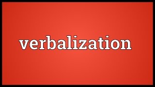 Verbalization Meaning [upl. by Vito121]