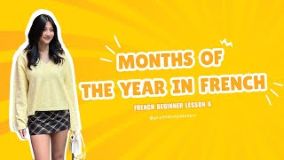 Lesson 6  Months Of The Year In French [upl. by Kutchins]