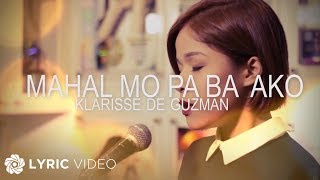 Mahal Mo Pa Ba Ako  Klarisse De Guzman Lyrics [upl. by Undry388]