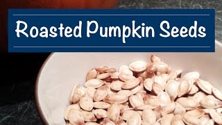 Healthy Roasted Pumpkin Seeds Recipe [upl. by Ailad]