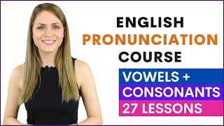 English Pronunciation Course for Beginners  Learn Vowel and Consonant Sounds  27 Lessons [upl. by Chloras343]