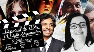 ESPECIAL 02  8 Filmes de M NIGHT SHYAMALAN [upl. by Eetnahc243]