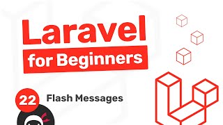 Laravel Tutorial for Beginners 22  Flash Messages [upl. by Renita]