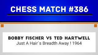 Just A Hairs Breadth Away  • Bobby Fischer vs Ted Hartwell [upl. by Lacagnia]