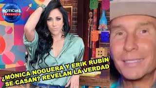 ¿Mónica Noguera y Erik Rubín se casan Revelan la verdad de su supuesta relación amorosa [upl. by Millicent]