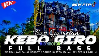 DJ TRAP GAMELAN • KEBO GIRO • FULL BASS VIRAL TIKTOK • BY UDIN SENPAI [upl. by Ilera946]