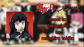 Tokyo revengers react to takemichi as Muichiro tokito part 4 [upl. by Nortad]