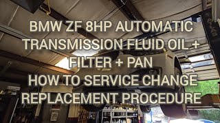 BMW ZF 8HP AUTOMATIC TRANSMISSION FLUID OIL amp FILTER PAN HOW TO SERVICE CHANGE REPLACEMENT PROCEDURE [upl. by Cynarra882]