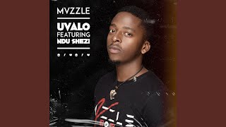 Uvalo feat Ndu Shezi [upl. by Nutsud]