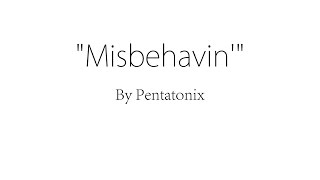 Misbehavin  Pentatonix Lyrics [upl. by Lielos599]